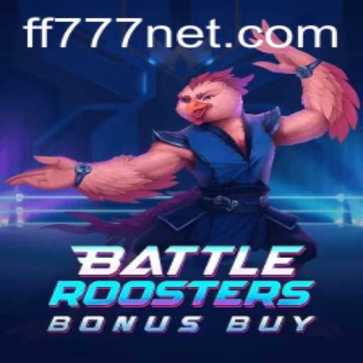 BattleRoostersBonusBuy: A Thrilling Gaming Experience with FF777